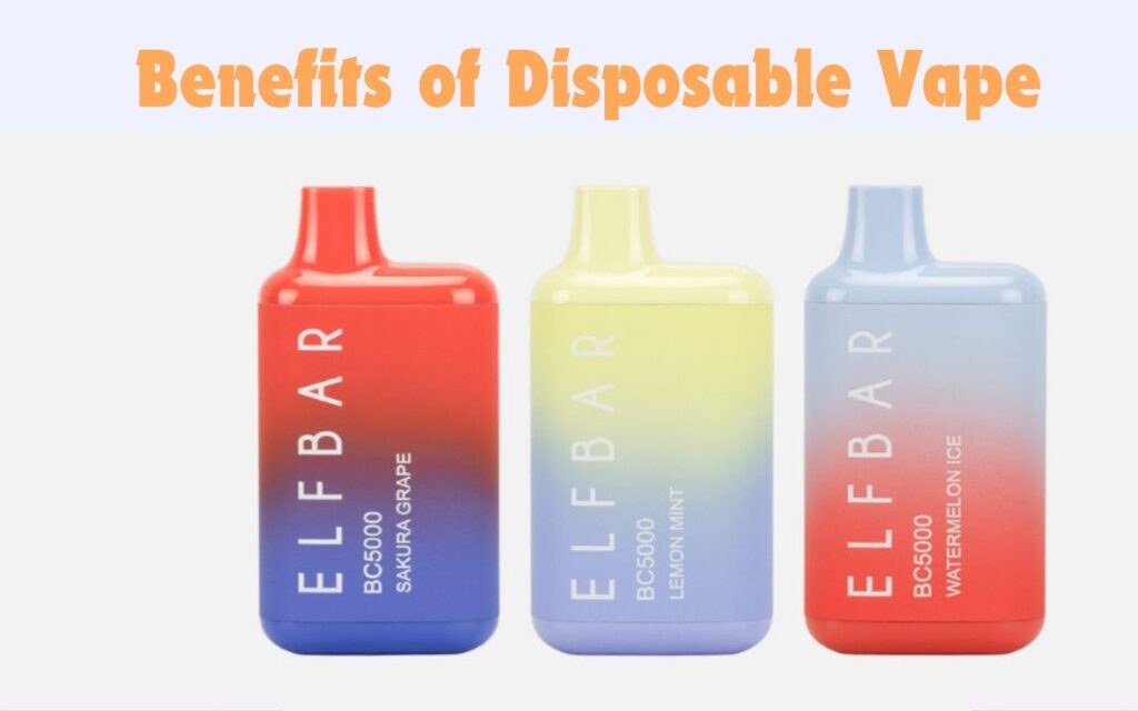 Benefits of Disposable Vape